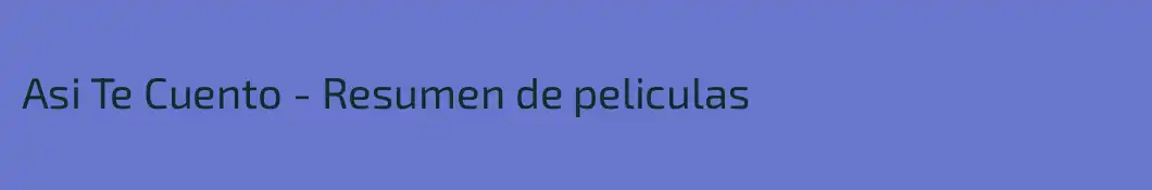Asi Te Cuento - Resumen de peliculas